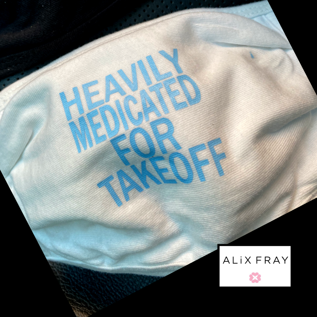 Heavily Medicated For Takeoff Mask